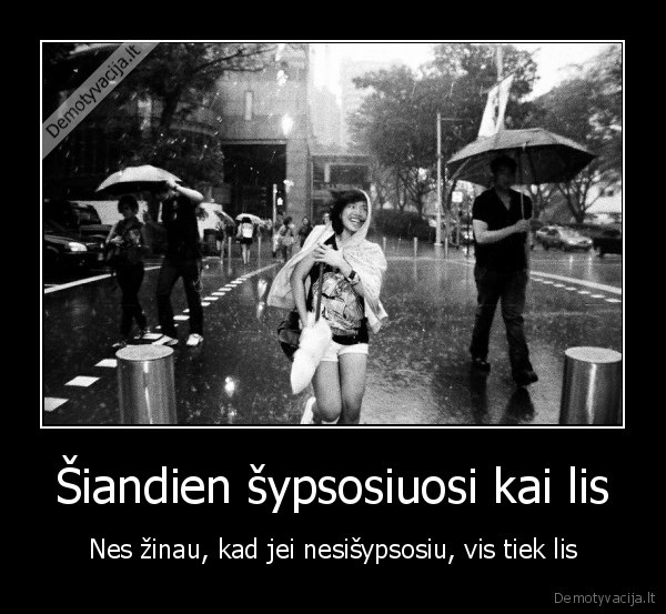 sypsena,lietus,pozityvus, mastymas