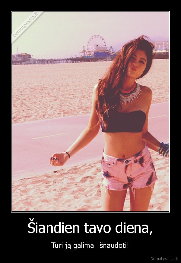 Šiandien tavo diena,