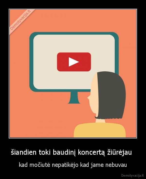 šiandien toki baudinį koncertą žiūrėjau 