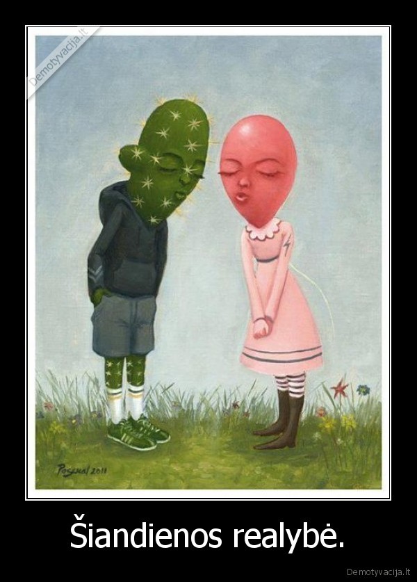 Šiandienos realybė.