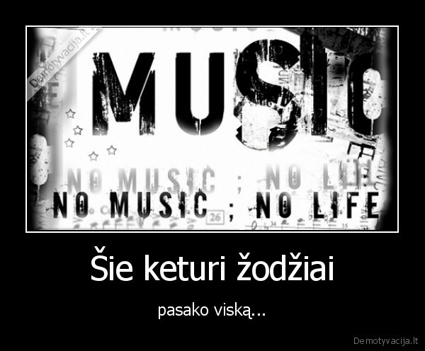 no, music,no, life