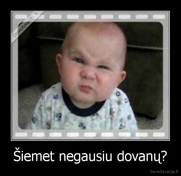 Šiemet negausiu dovanų?