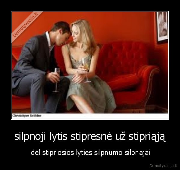 silpnoji lytis stipresnė už stipriąją