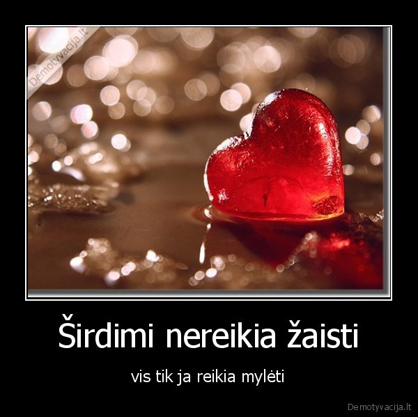 meile,gyvenimas,budas,pazintis,darbas,potraukis