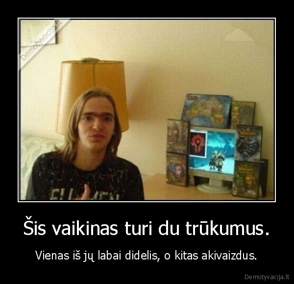 Šis vaikinas turi du trūkumus.