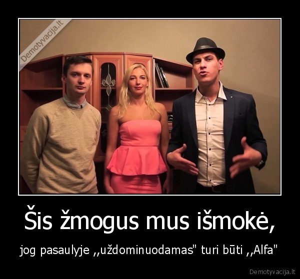 Šis žmogus mus išmokė,