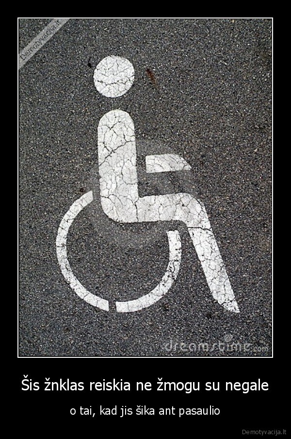 Šis žnklas reiskia ne žmogu su negale