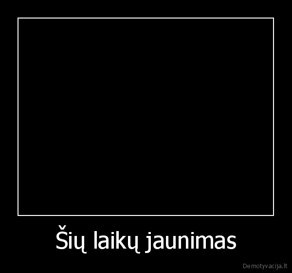 Šių laikų jaunimas