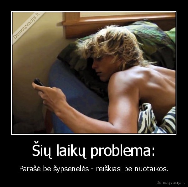Šių laikų problema: