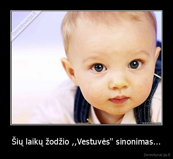 Šių laikų žodžio ,,Vestuvės'' sinonimas...