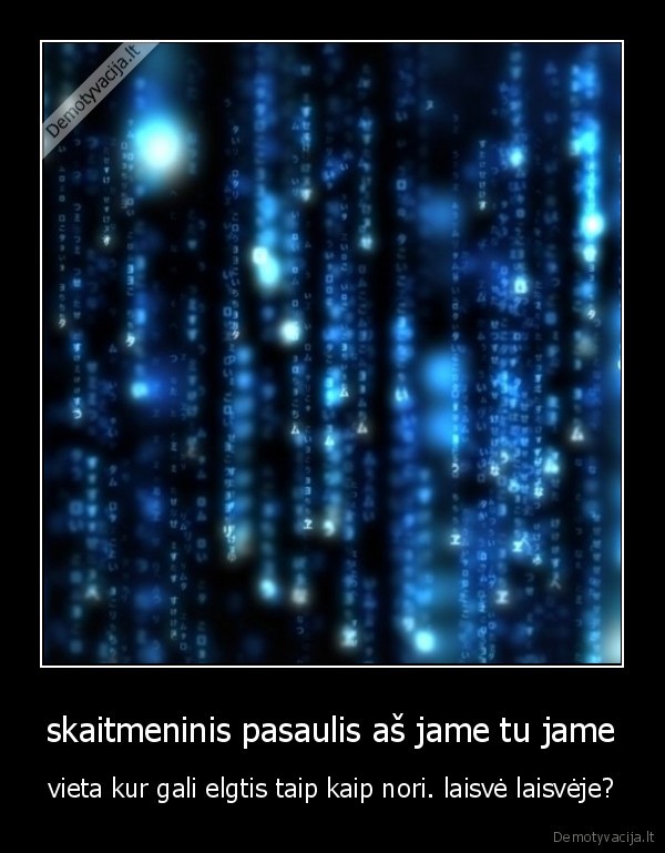 skaitmeninis pasaulis aš jame tu jame