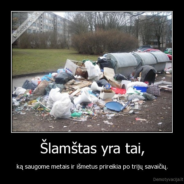 slamstas,prireikia,metai