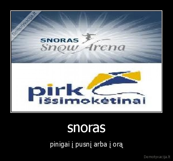 snoras,pinigai,pusnis,oras