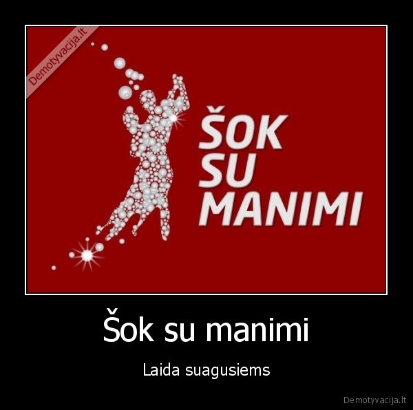 Šok su manimi