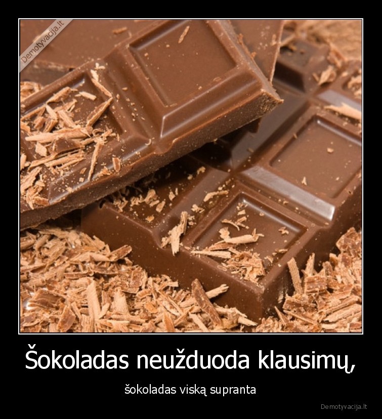 sokoladas,gyvenimas,supranta,draugas