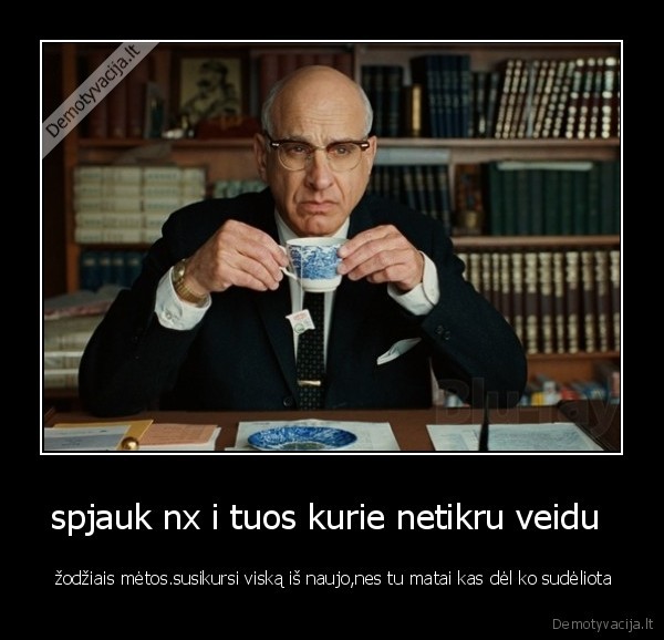 spjauk nx i tuos kurie netikru veidu 