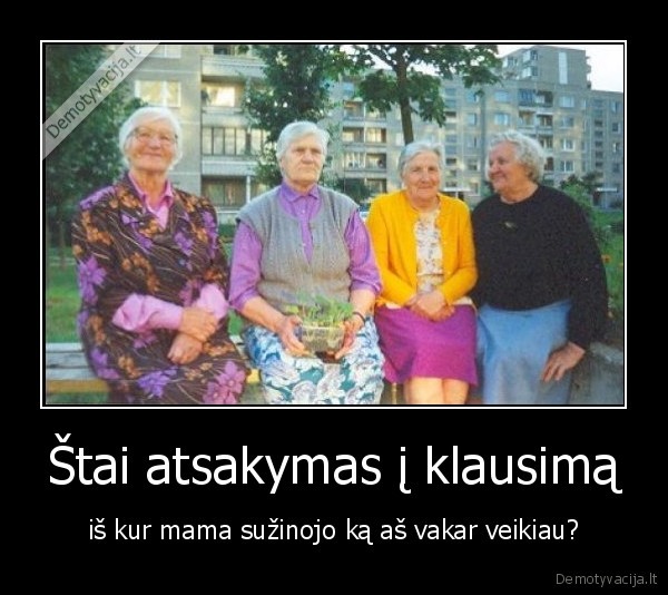 Štai atsakymas į klausimą