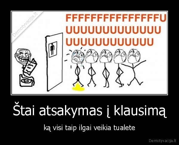 Štai atsakymas į klausimą