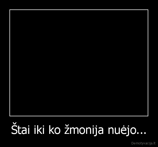 Štai iki ko žmonija nuėjo...