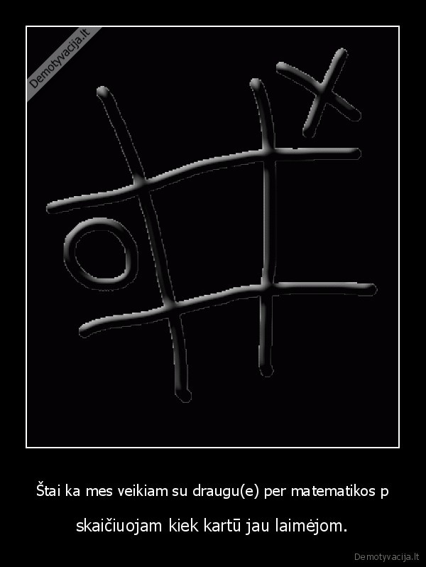 Štai ka mes veikiam su draugu(e) per matematikos p