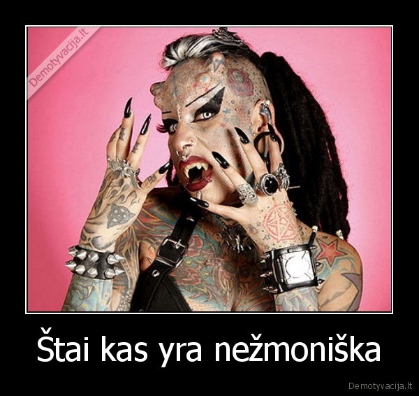 Štai kas yra nežmoniška