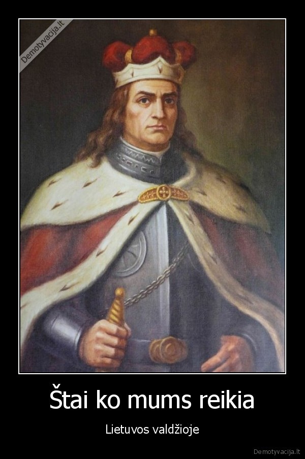 Štai ko mums reikia