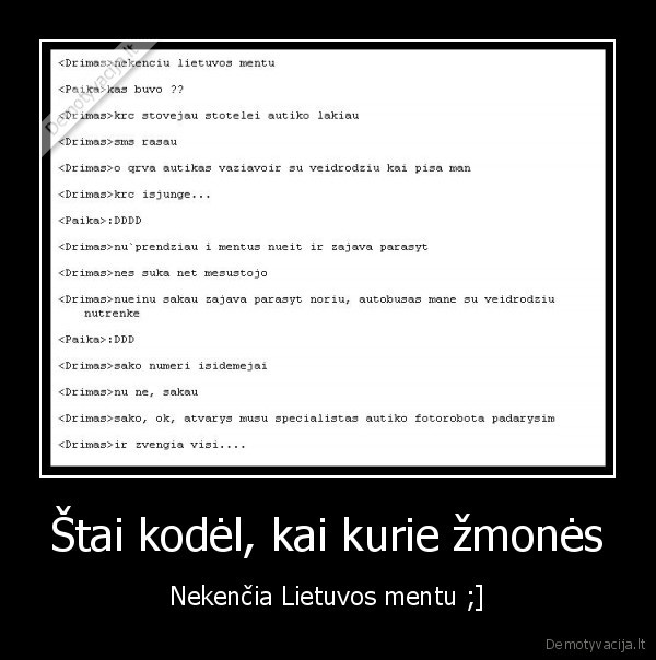 Štai kodėl, kai kurie žmonės