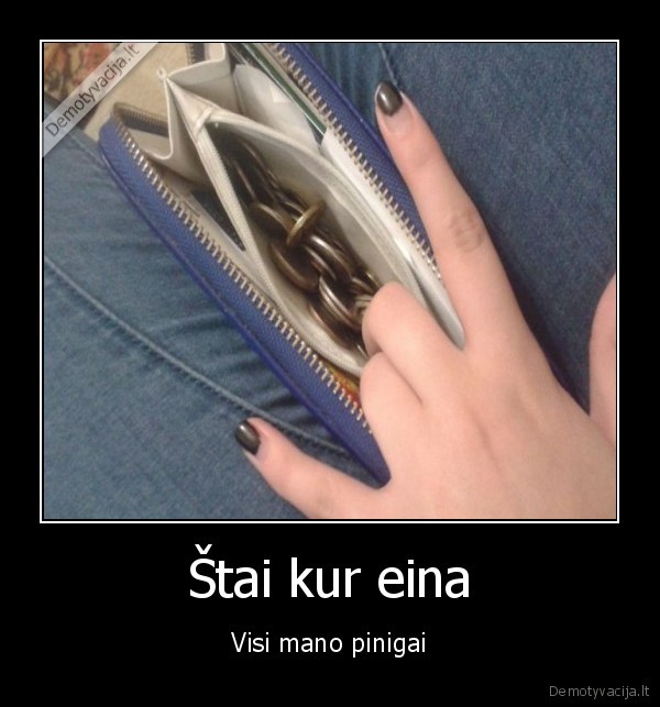 pinigai, pizdon,merginos, pinigine