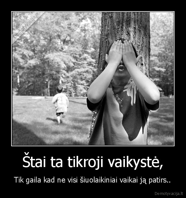 Štai ta tikroji vaikystė,