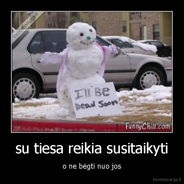 su tiesa reikia susitaikyti