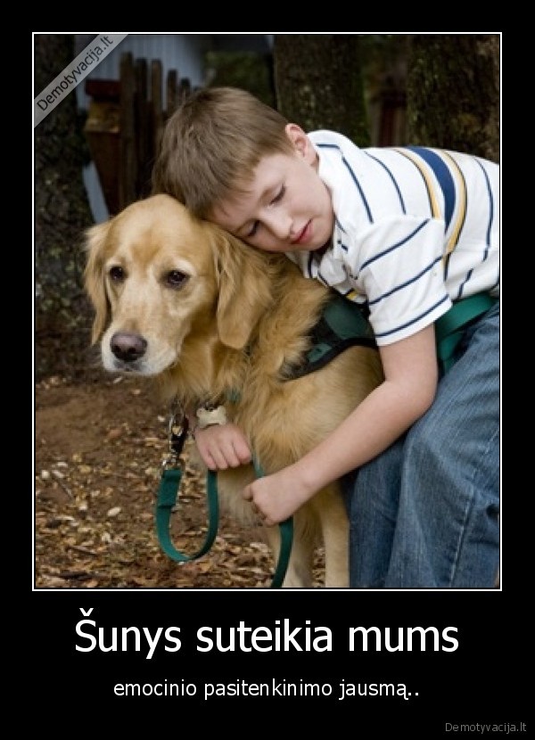 Šunys suteikia mums