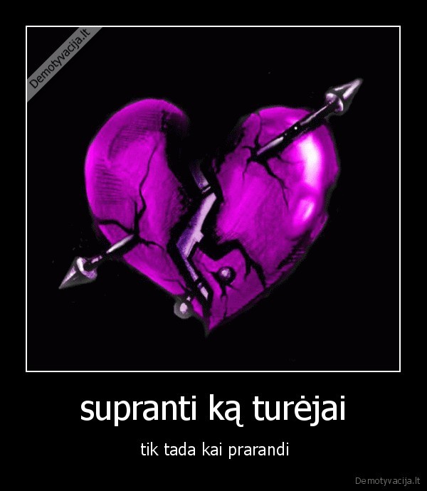 supranti ką turėjai