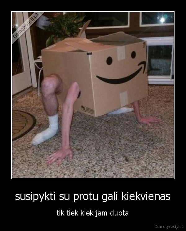 susipykti su protu gali kiekvienas