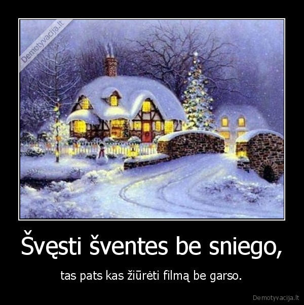 Švęsti šventes be sniego,