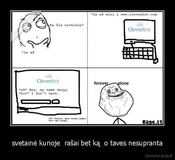 svetainė kurioje  rašai bet ką  o taves nesupranta