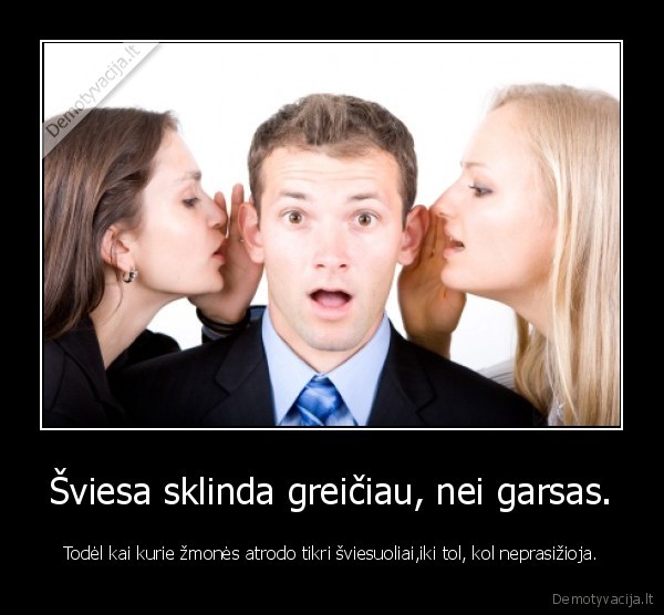 Šviesa sklinda greičiau, nei garsas.