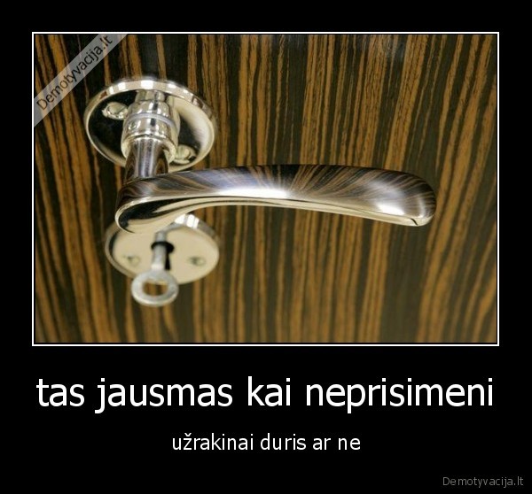 tas jausmas kai neprisimeni