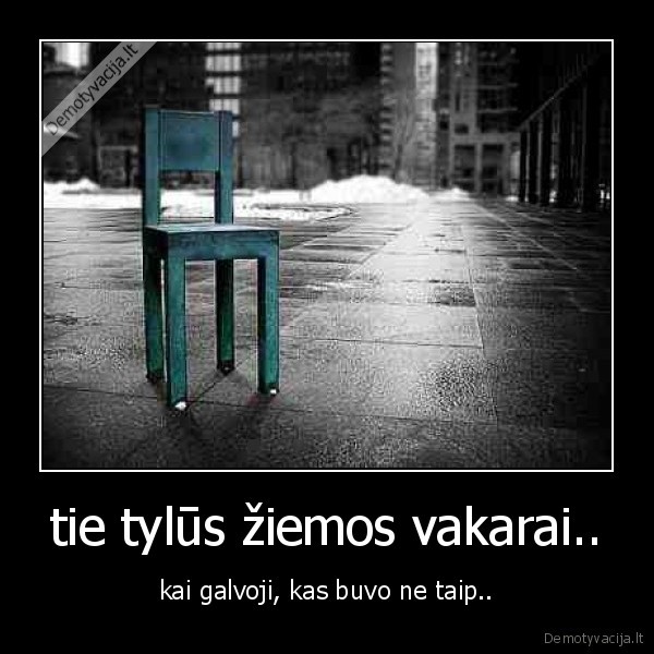 tie tylūs žiemos vakarai..