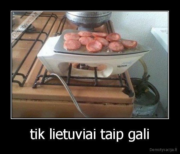 tik lietuviai taip gali