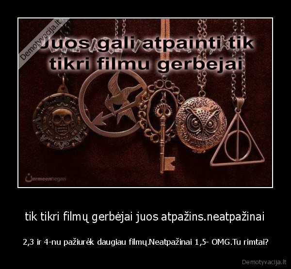 tik tikri filmų gerbėjai juos atpažins.neatpažinai