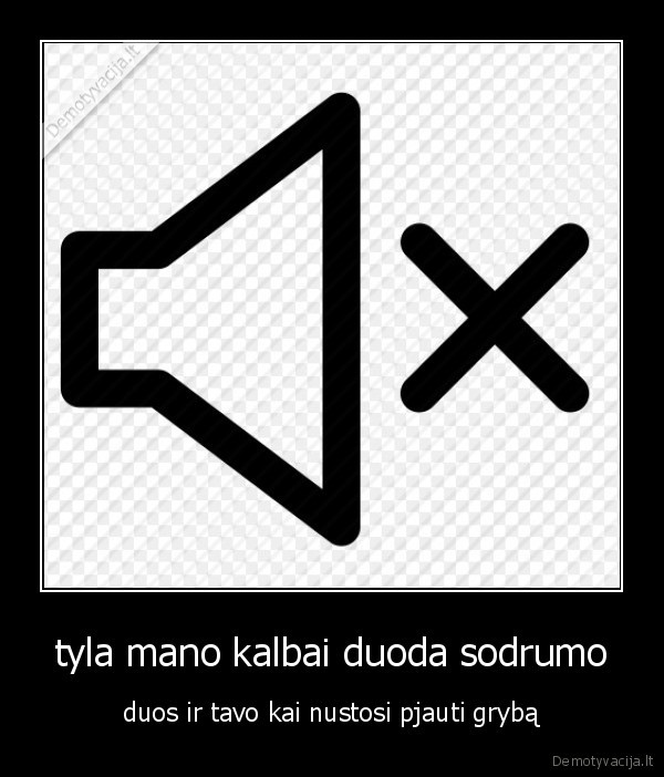 tyla mano kalbai duoda sodrumo
