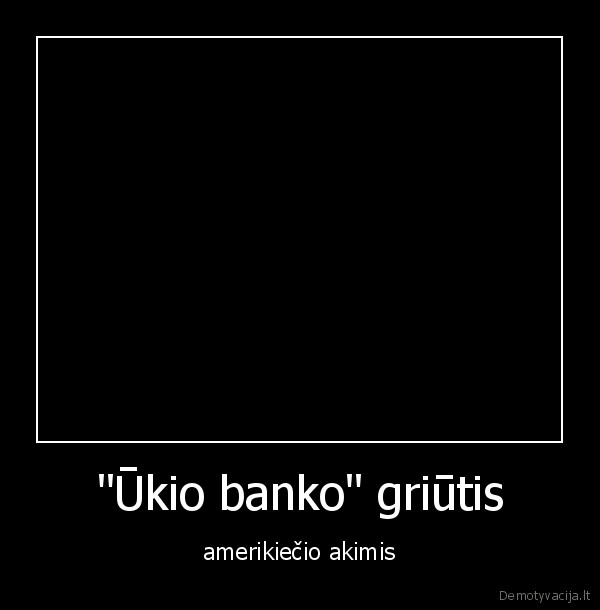 ukio, bankas,v.romanovas,buratinas,pyzdec