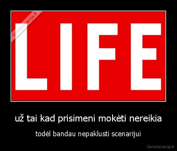 už tai kad prisimeni mokėti nereikia