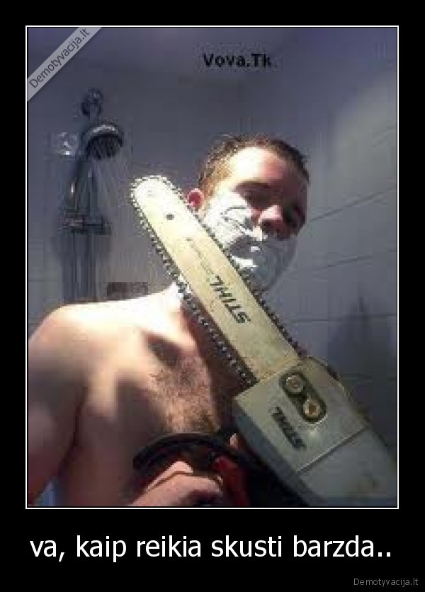 va, kaip reikia skusti barzda..
