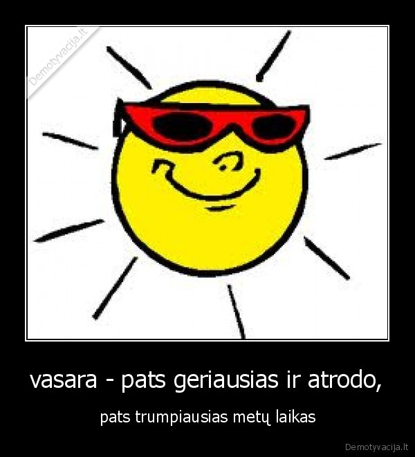 vasara - pats geriausias ir atrodo,