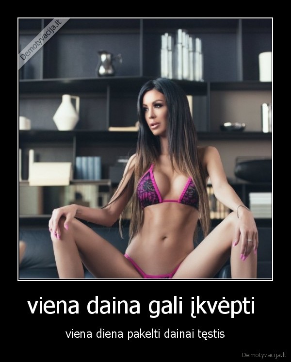 viena daina gali įkvėpti 