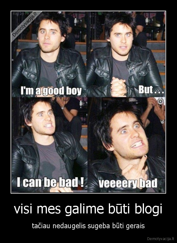 visi mes galime būti blogi