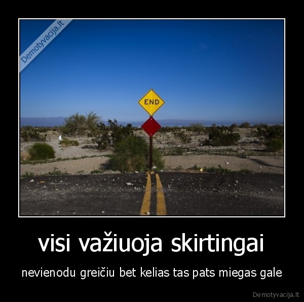 visi važiuoja skirtingai