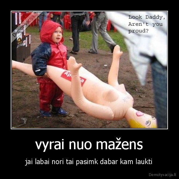 vyrai nuo mažens