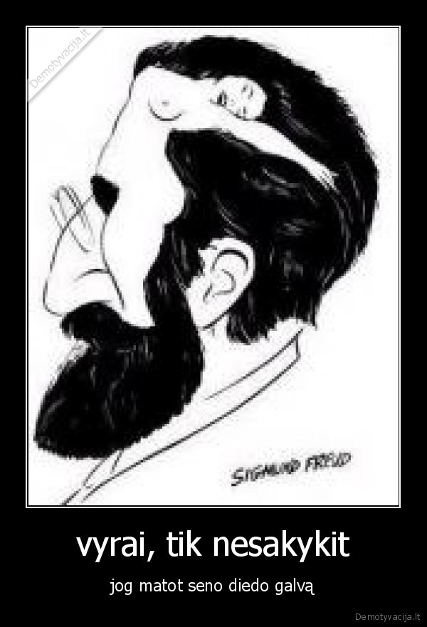 vyrai, tik nesakykit